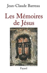 Les Mémoires de Jésus - Jean-Claude Barreau - 9782213654102