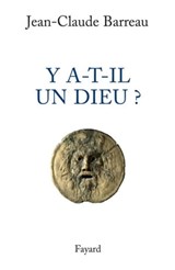 Y a-t-il un Dieu ? - Jean-Claude Barreau - 9782213656168