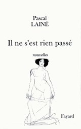 Il ne s'est rien passé - Pascal Lainé - 9782213657370