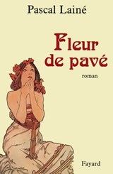 Fleur de pavé - Pascal Lainé - 9782213657516