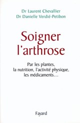 Soigner l'arthrose - Danielle Verdier-Petibon ; Laurent Chevallier - 9782213658605