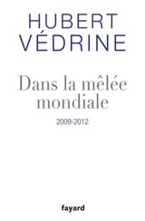 Dans la mêlée mondiale - Hubert Védrine - 9782213670249