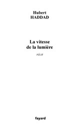 La vitesse de la lumière - Hubert Haddad - 9782213673677