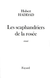 Les scaphandriers de la rosée - Hubert Haddad - 9782213673776