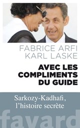 Avec les compliments du guide - Fabrice Arfi ; Karl Laske - 9782213688695