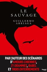 Le sauvage - Guillermo Arriaga - 9782213707235