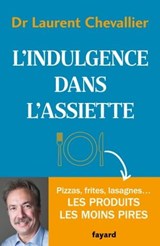 L'indulgence dans l'assiette - Laurent Chevallier - 9782213708317