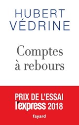 Comptes à rebours - Hubert Védrine - 9782213710914