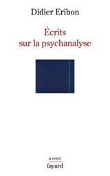 Écrits sur la psychanalyse - Didier Eribon - 9782213711072