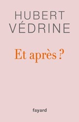 Et après ? - Hubert Védrine - 9782213719221