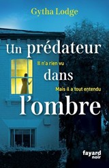 Un prédateur dans l'ombre - Gytha Lodge - 9782213724577