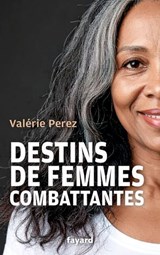 Destins de femmes combattantes - Valérie Perez - 9782213731056