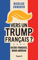 Vers un Trump français ? - Nicolas Conquer - 9782213732084