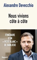 Nous vivions côte à côte - Alexandre Devecchio - 9782213735221