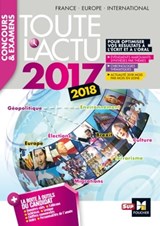 Toute l'actu 2017 - Concours & examens - Sujets et chiffres clefs de l'actualité 2017 - Pierre Savary ; Michel Derczansky ; Anne Ducastel ; Frédéric Métézeau - 9782216151462