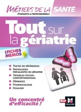 Tout sur la Gériatrie - Infirmier - IFSI - DEI - Révision - Kamel Abbadi ; Lénaïck Ramage - 9782216156801