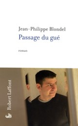 Passage du gué - Jean-Philippe Blondel - 9782221112557