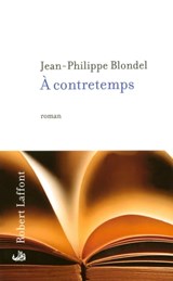 A contretemps - Jean-Philippe Blondel - 9782221117392
