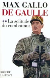 De Gaulle - tome 2 - La solitude du combattant - 1940-1946 - Max Gallo - 9782221119112