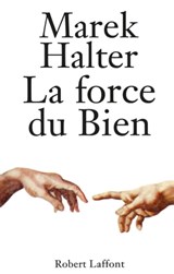 La force du bien - Marek Halter - 9782221119419