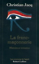 La franc-maçonnerie - NE - HISTOIRE ET INITIATION - Christian Jacq - 9782221119501