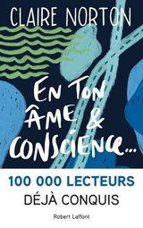 En ton âme et conscience... - Claire Norton - 9782221202432