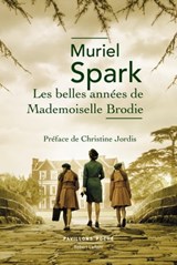 Les Belles Années de Mademoiselle Brodie - Muriel Spark ; Christine Jordis - 9782221250952