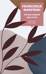 Un bon endroit pour vivre - Francesca Manfredi - 9782221267417