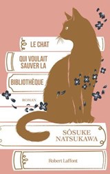 Le Chat qui voulait sauver la bibliothèque - Sôsuke Natsukawa - 9782221279434