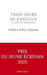 Trois jours de canicule et autres histoires - Préface d'Eric Chacour - Collectif ; Eric Chacour - 9782221280928