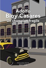 Un champion fragile - Adolfo Bioy Casares - 9782221285657