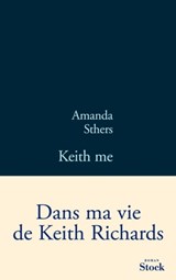 Keith me - Amanda Sthers - 9782234066243