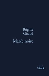 Marée noire - Brigitte Giraud - 9782234068063