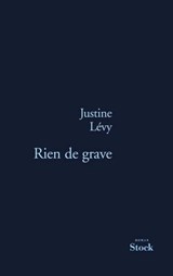Rien de grave - Justine Lévy - 9782234068155