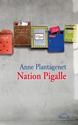 Nation Pigalle - Anne Plantagenet - 9782234070417