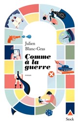 Comme à la guerre - Julien Blanc-Gras - 9782234084605