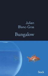 Bungalow - Julien Blanc-Gras - 9782234092754