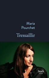 Tressaillir - Maria Pourchet - 9782234097155