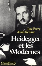 Heidegger et les modernes - Luc Ferry ; Alain Renaut - 9782246409694
