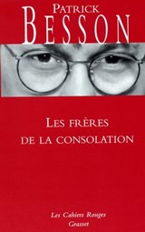 Les frères de la consolation - Patrick Besson - 9782246510598