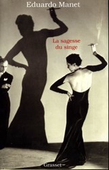 La sagesse du singe - Eduardo Manet - 9782246574293