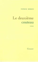 Le deuxième couteau - Patrick Besson - 9782246585596