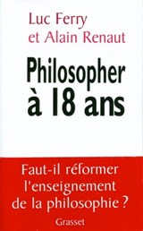 Philosopher à 18 ans - Luc Ferry ; Alain Renaut - 9782246589396