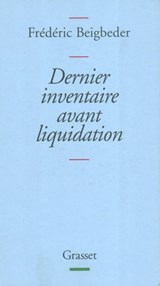 Dernier inventaire avant liquidation - Frédéric Beigbeder - 9782246596998
