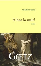 A bas la nuit - Adrien Goetz - 9782246703891