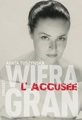 Wiera Gran, l'accusée - Agata Tuszynska - 9782246785408