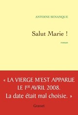 Salut Marie - Antoine Sénanque - 9782246798231