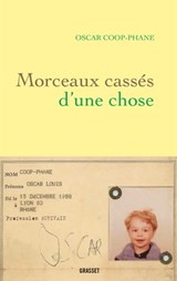 Morceaux cassés d'une chose - Oscar Coop-Phane - 9782246812364