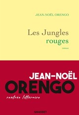 Les Jungles rouges - Jean-Noël Orengo - 9782246818441