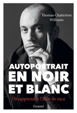 Autoportrait en noir et blanc - Thomas Chatterton Williams - 9782246825593